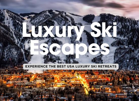 Top 10 USA Luxury Ski Destinations in the U.S.